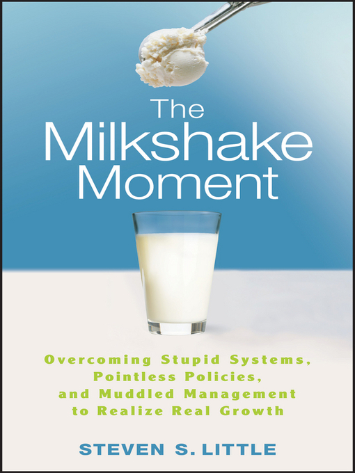 Title details for The Milkshake Moment by Steven S. Little - Available